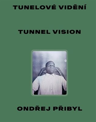 Tunelové vidění/Tunnel Vision