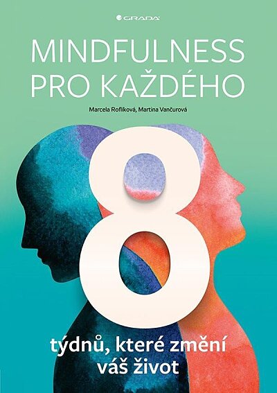 Mindfulness pro každého. 8 týdnů, které změní váš život