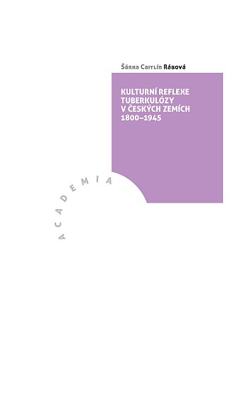 Kulturní reflexe tuberkulózy v českých zemích 1800-1945