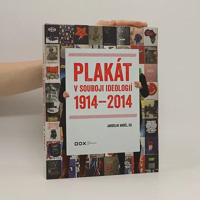 Plakát v souboji ideologií 1914-2014