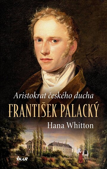 František Palacký Aristokrat českého ducha
