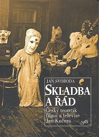 Skladba a řád - český teoretik filmu a televize Jan Kučera