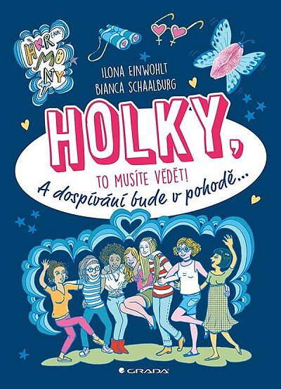 Holky, to musíte vědět! A dospívání bude v pohodě...