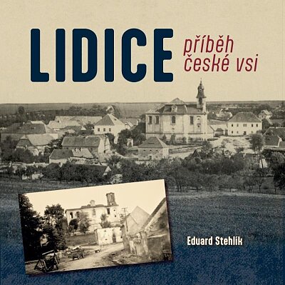 Lidice - příběh české vesnice