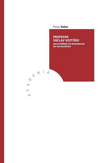 Profesor Václav Vojtíšek. Archivářem od monarchie po socialismus.