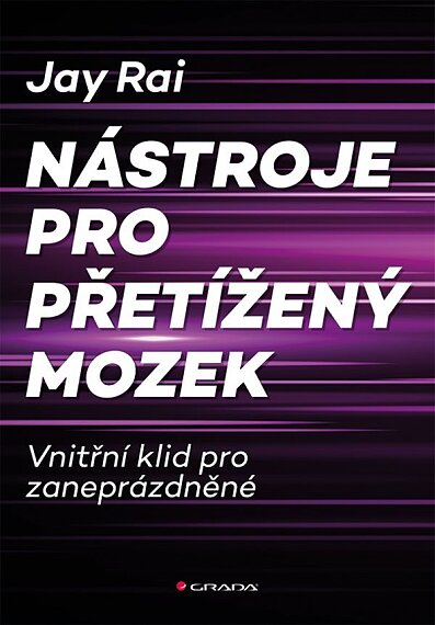 Nástroje pro přetížený mozek Vnitřní klid pro zaneprázdněné
