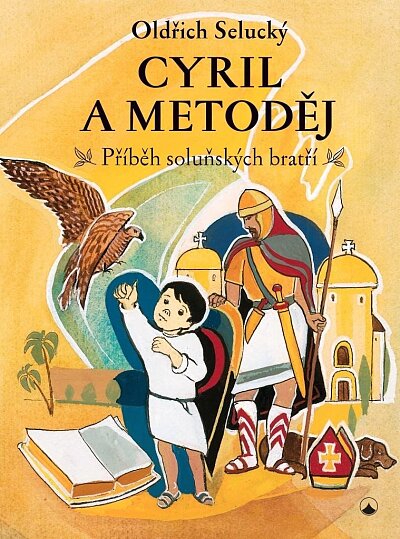 Cyril a metoděj. Příběh soluňských bratří