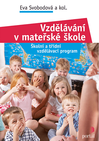 Vzdělávání v mateřské škole Školní a třídní vzdělávací program