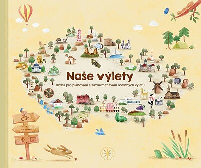 Naše výlety. Kniha pro plánování a zaznamenávání rodinných výletů