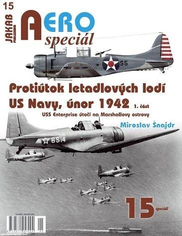 AEROspeciál č.15 - Protiútok letadlových lodí US Navy, únor 1942 1.část