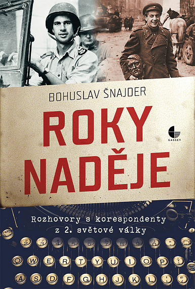 Roky naděje. Rozhovory s korespondenty z 2.světové války