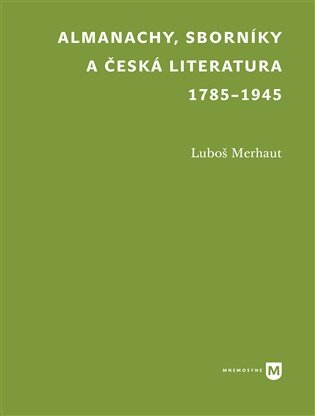 Almanachy, sborníky a česká literatura 1785-1945