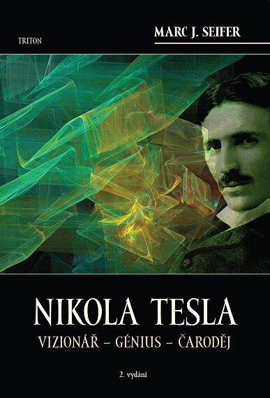 Nikola Tesla Vizionář-Génius-Čaroděj 2. vydání