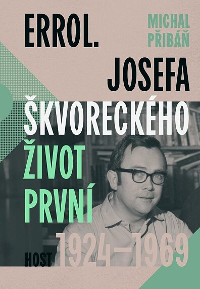 Errol. Josefa Škvoreckého život první, 1924–1969