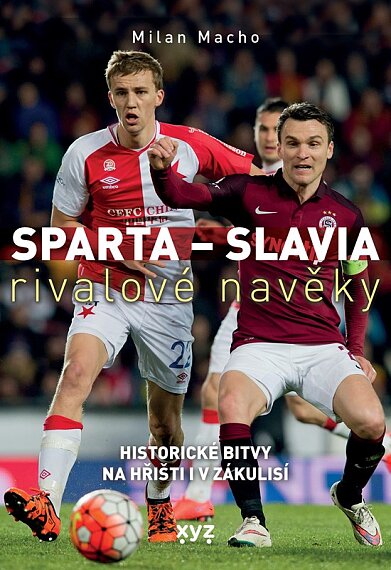 Sparta - Slavia rivalové navěky Historické bitvy na hřišti i v zákulisí
