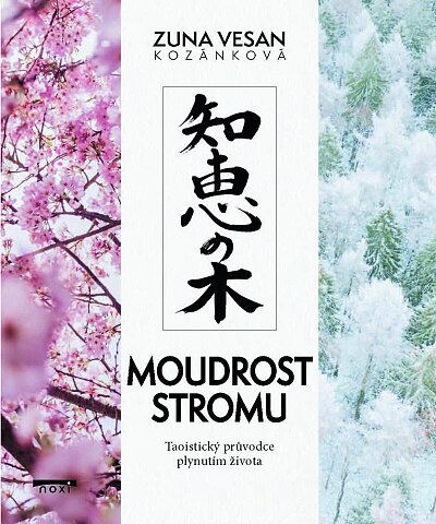 Moudrost stromů. Taoistický průvodce plynutím života
