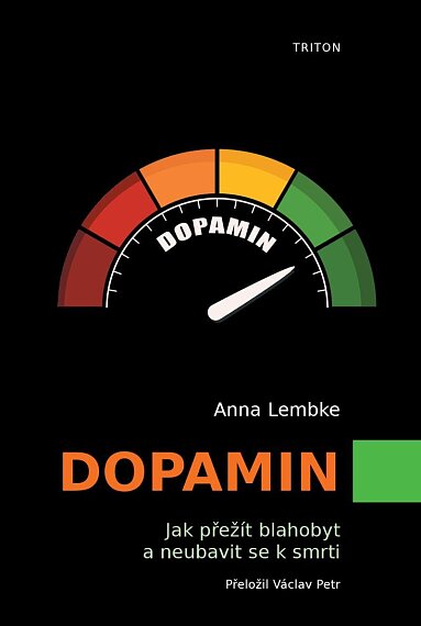 Dopamin Jak přežít blahobyt a neubavit se k smrti
