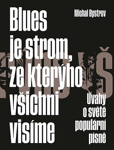 Blues je strom, ze kterého všichni visíme