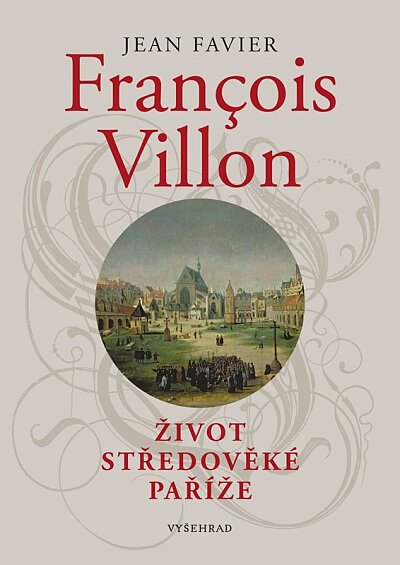 Francois Villon Život středověké Paříže