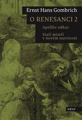 O renesanci 2 Apellův odkaz. Staří mistři v novém nasvícení