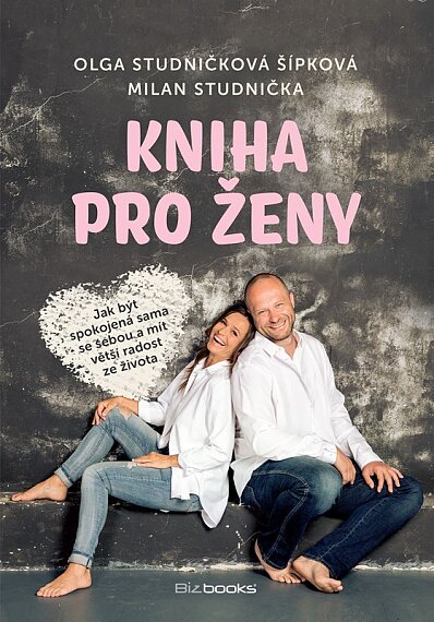 Kniha pro ženy: Jak být spokojená sama se sebou a mít radost ze života