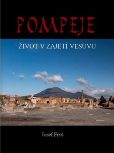 Pompeje. Život v zajetí Vesuvu