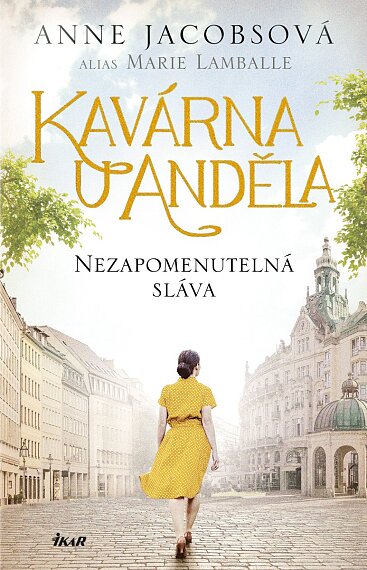 Kavárna U Anděla 6:Nezapomenutelná sláva