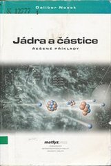 Jádra a částice*Řešené příklady