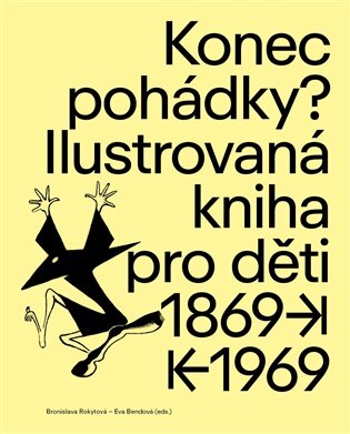 Konec pohádky? Ilustrovaná kniha pro děti 1869 -1969