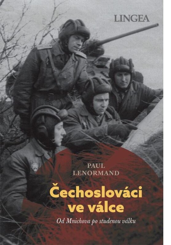 Čechoslováci ve válce. Od Mnichova po studenou válku