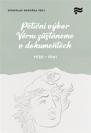 Petiční výbor Věrni zůstaneme v dokumentech 1938 - 1941