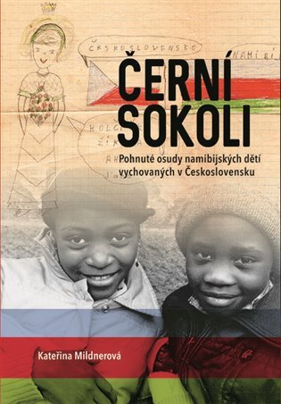 Černí sokoli - Pohnuté osudy namibijských dětí vychovávaných v Československu