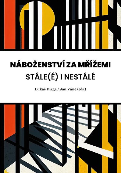 Náboženství za mřížemi stále(é) i nestálé