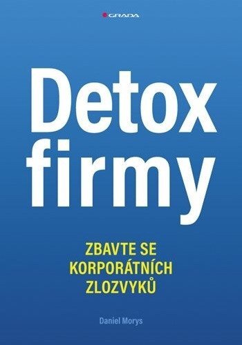 Detox firmy. Zbavte se korporátních zlozvyků