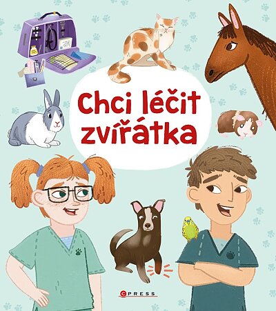 Chci léčit zvířátka Zábavné aktivity pro malé veterináře