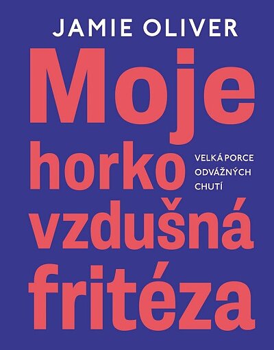 Moje horkovzdušná fritéza