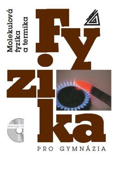 Fyzika pro gymnázia. Molekulová fyzika a termika + CD 7. vydání