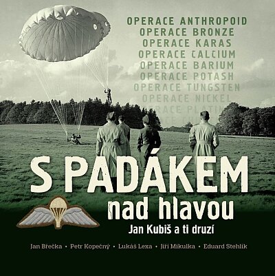 S padákem nad hlavou Jan Kubiš a ti druzí