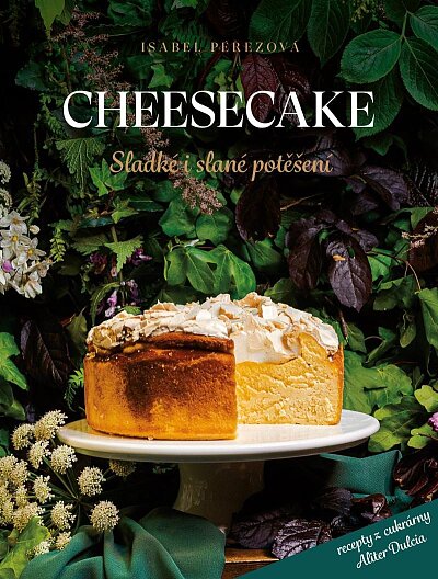 Cheesecake. Sladké i slané potěšení