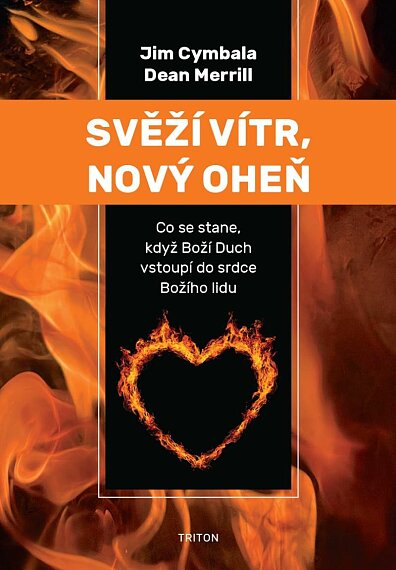 Svěží vítr, nový oheň. Co se stane, když Boží Duch vstoupí do srdce Božího lidu