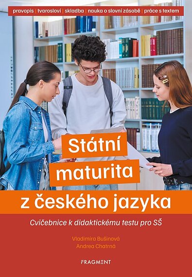 Státní maturita z českého jazyka – cvičebnice k didaktickému testu pro SŠ