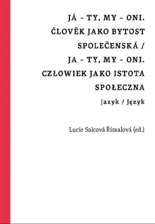 Já – ty, my – oni. Člověk jako bytost společenská / Ja – ty, my – oni. Człowiek jako istota społecz