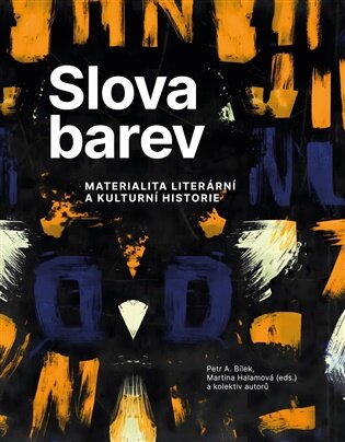 Slova barev Materialita literární a kulturní historie