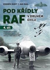 Pod křídly RAF v druhém exilu 4. díl