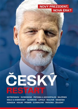 Český restart Nový prezident, nová éra?