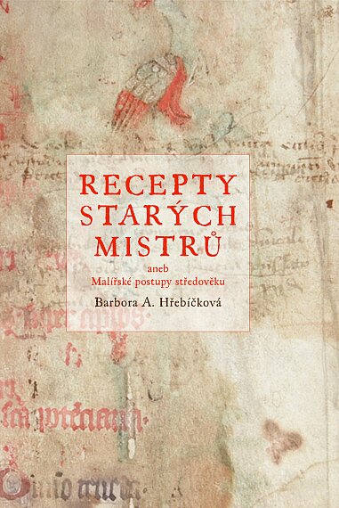 Recepty starých mistrů aneb Malířské postupy středověku