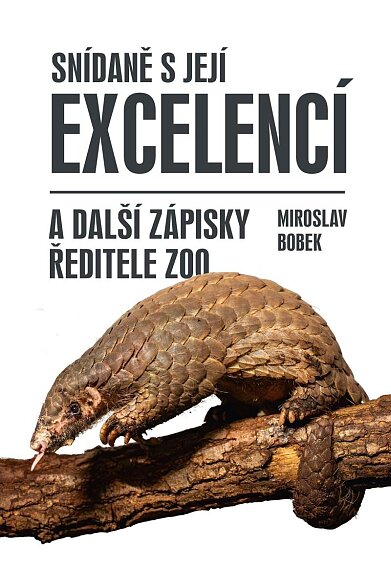 Snídaně s její excelencí a další zápisky ředitele ZOO