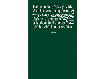Nový věk impéria Jak rasismus a kolonialismus vládnou světu