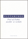 Proč už Pythie nevěští ve verších