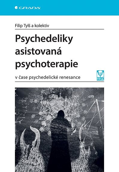 Psychedeliky asistovaná psychoterapie v čase psychedelické renesance